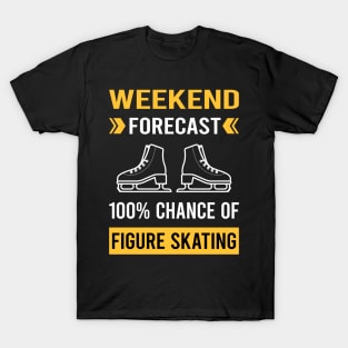 Weekend Forecast Figure Skating Skate Skater T-Shirt